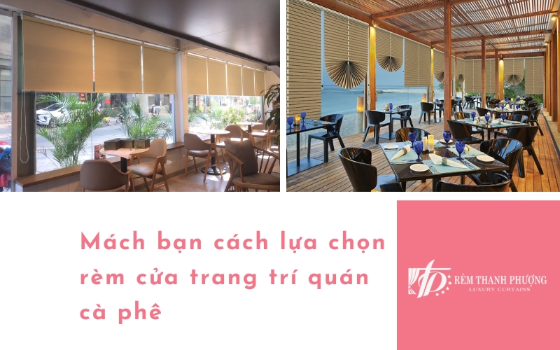 Các mẫu rèm cửa trang trí quán cà phê hot nhất hiện nay