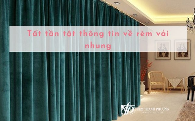 Tìm hiểu về rèm vải nhung