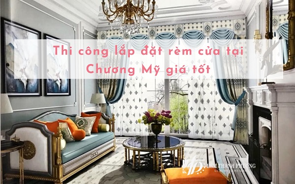 Thi công lắp đặt rèm cửa tại Chương Mỹ giá tốt