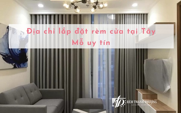 Địa chỉ thi công rèm cửa giá rẻ tại khu vực Tây Mỗ