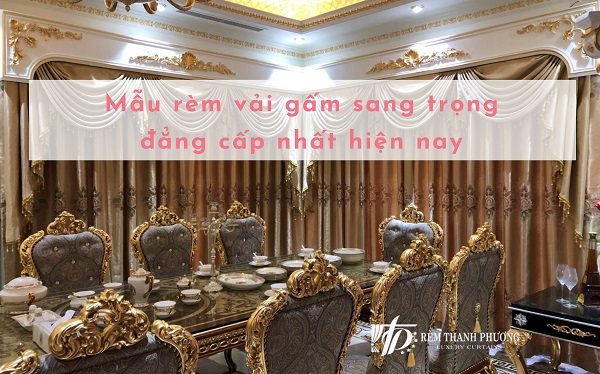 50 Mẫu rèm vải gấm sang trọng đẳng cấp nhất hiện nay 