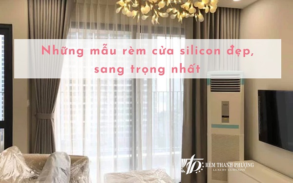 Những mẫu rèm cửa silicon đẹp, sang trọng nhất