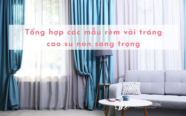 Tổng hợp các mẫu rèm vải tráng cao su non sang trọng