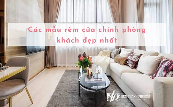 Các mẫu rèm cửa chính phòng khách đẹp nhất 2026