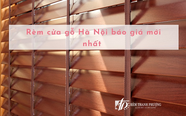 Rèm cửa gỗ Hà Nội báo giá mới nhất 2026